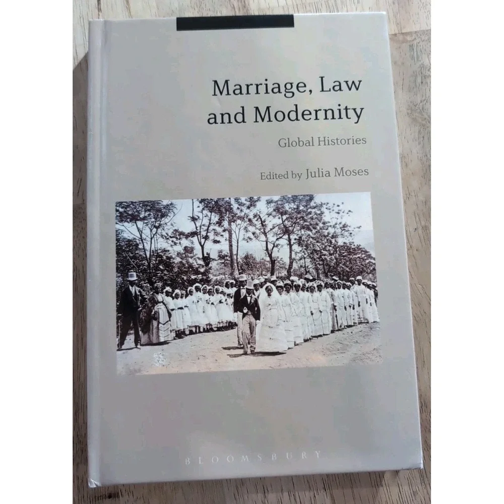 Marriage, Law and Modernity : Global Histories‎ by Julia Moses (2017, Hardcover)